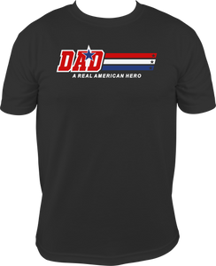 Dad - A Real American Hero - T-Shirt